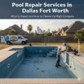 Pool Repair Services in Dallas–Fort Worth: What to Expect and How to Choose the Right Company